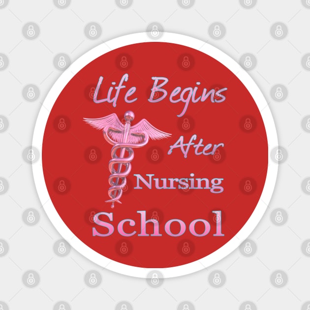 Life Begins After Nursing School Funny Nursing Magnet by macdonaldcreativestudios